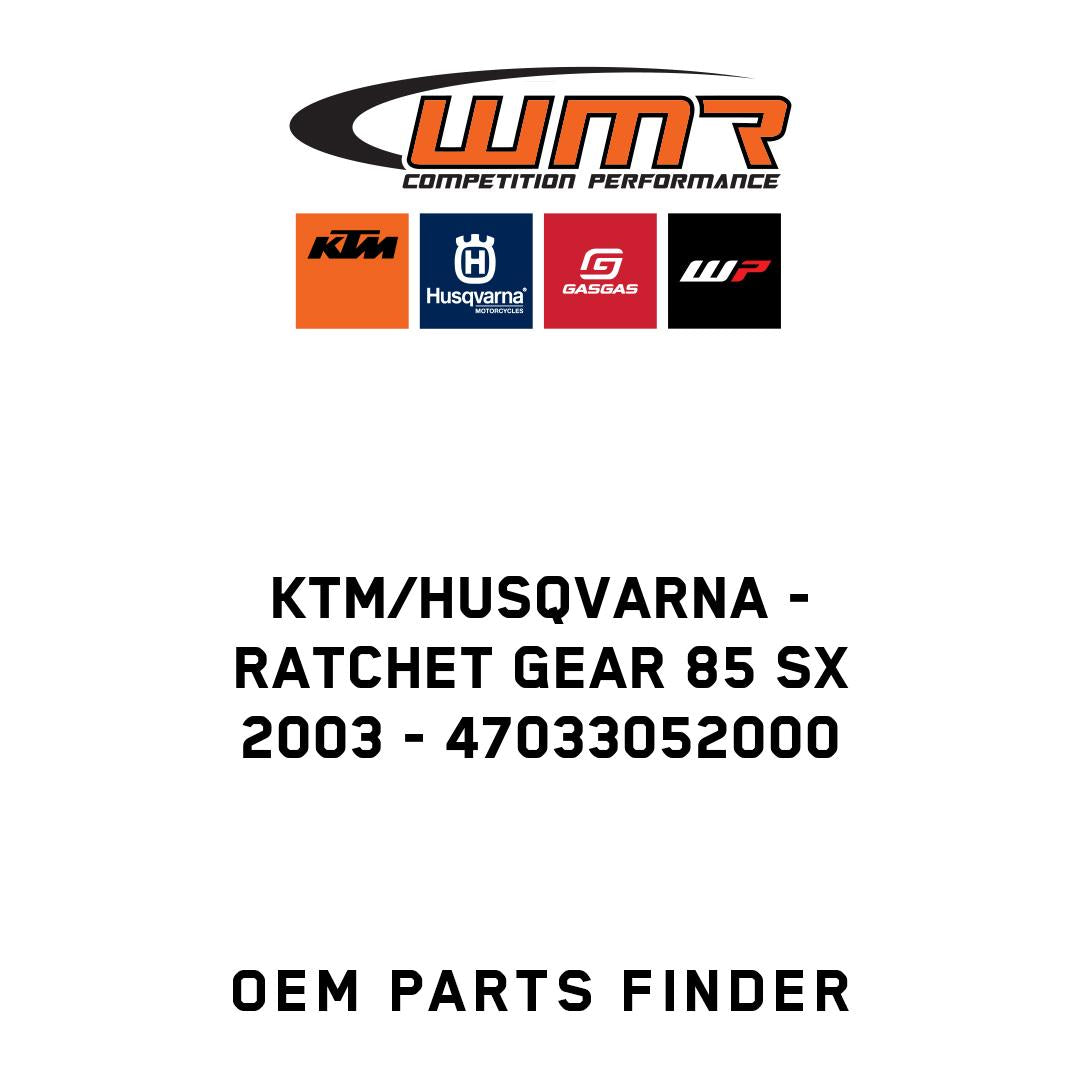 RATCHET GEAR 85 SX 2003